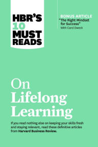 English ebooks pdf free download HBR's 10 Must Reads on Lifelong Learning (with bonus article by Harvard Business Review, Carol Dweck, Marcus Buckingham, Francesca Gino, John H. Zenger