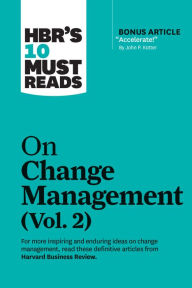 Title: HBR's 10 Must Reads on Change Management, Vol. 2 (with bonus article 
