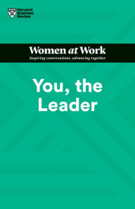 Title: You, the Leader (HBR Women at Work Series), Author: Harvard Business Review