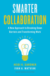 Best book downloader for android Smarter Collaboration: A New Approach to Breaking Down Barriers and Transforming Work  English version by Heidi K. Gardner, Ivan A. Matviak, Heidi K. Gardner, Ivan A. Matviak