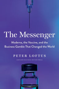 Free book on cd download The Messenger: Moderna, the Vaccine, and the Business Gamble That Changed the World