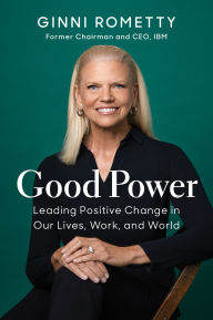 Free google books download Good Power: Leading Positive Change in Our Lives, Work, and World English version