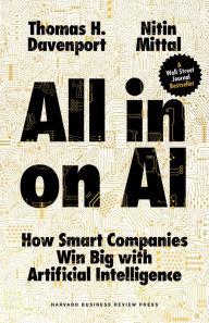 Title: All-in On AI: How Smart Companies Win Big with Artificial Intelligence, Author: Thomas H. Davenport