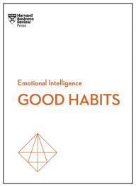 Title: Good Habits (HBR Emotional Intelligence Series), Author: Harvard Business Review