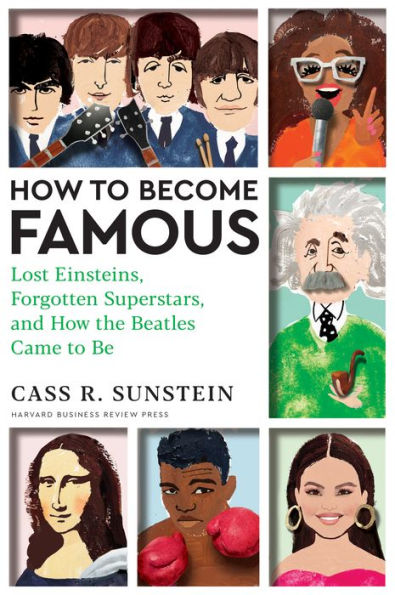 How to Become Famous: Lost Einsteins, Forgotten Superstars, and the Beatles Came Be