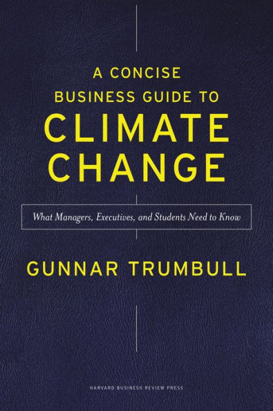 A Concise Business Guide to Climate Change: What Managers, Executives, and Students Need Know