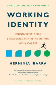 Free txt ebook download Working Identity, Updated Edition, With a New Preface: Unconventional Strategies for Reinventing Your Career by Herminia Ibarra