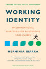 Working Identity, Updated Edition, With a New Preface: Unconventional Strategies for Reinventing Your Career