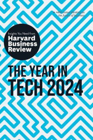 Title: The Year in Tech, 2024: The Insights You Need from Harvard Business Review, Author: Harvard Business Review