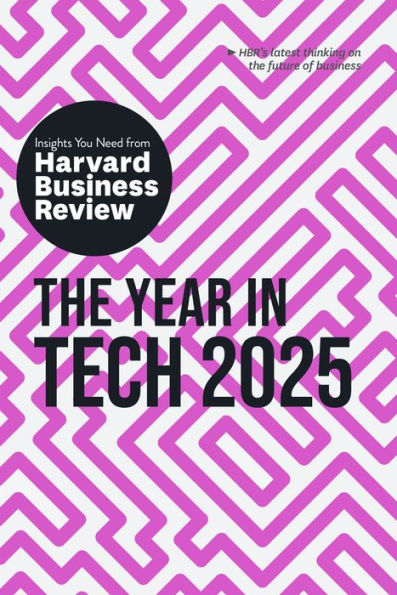 The Year Tech, 2025: Insights You Need from Harvard Business Review