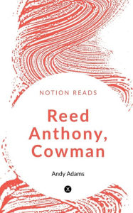 Title: Reed Anthony, Cowman, Author: Andy Adams