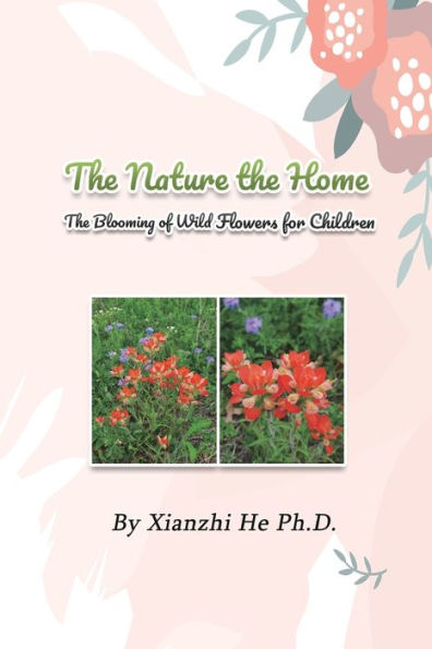 The Nature the Home: The Blooming of Wild Flowers for Children