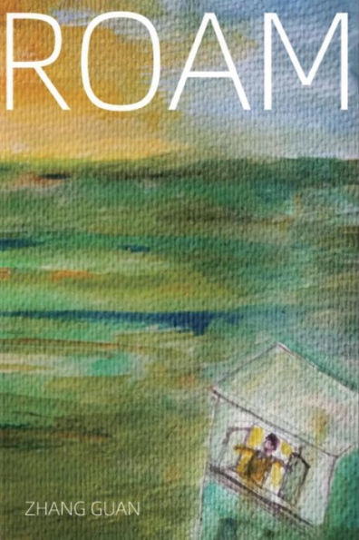 Roam: Poems of Zhang Guan