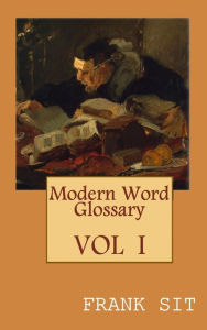 Title: Modern Word Glossary (Volume 1): ???????????(?????), Author: Frank Sit