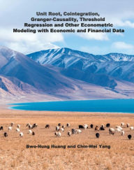 Title: Unit Root, Cointegration, Granger-Causality, Threshold Regression and Other Econometric Modeling with Economics and Financial Data: ??,??,??????,?????????????, Author: Chin-Wei Yang