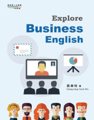 Title: Explore Business English, Author: Hsing-Ling Carol Wu
