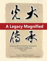 Title: A Legacy Magnified: A Generation of Chinese Americans in Southern California (1980's ~ 2010's): Vol 3, Author: May Chen