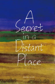 Title: A Secret in a Distant Place: Guan Zhang's Poetry Collection, Author: Guan Zhang