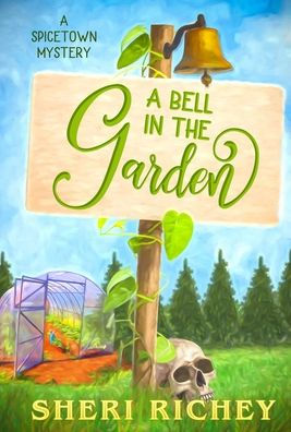 A Bell in the Garden: A Spicetown Mystery