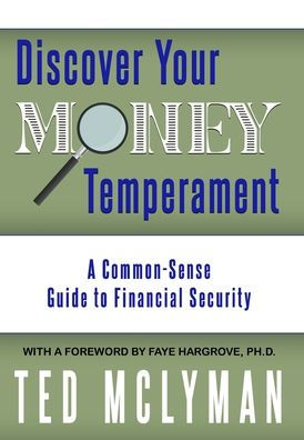 Discover Your Money Temperament: A Common-Sense Guide to Financial Security