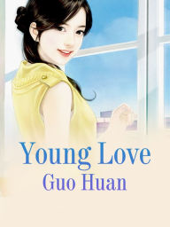 Title: Young Love: Volume 1, Author: Guo Huan