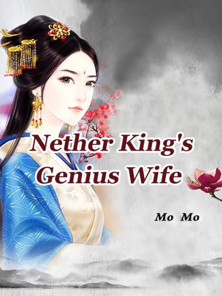 Nether King's Genius Wife: Volume 6