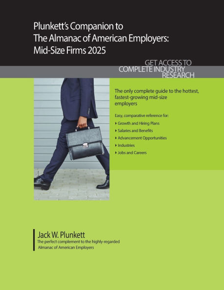 Plunkett's Companion to The Almanac of American Employers 2025: Market Research, Statistics and Trends Pertaining to America's Hottest Mid-Size Employers