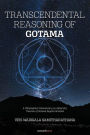 TRANSCENDENTAL REASONING OF GOTAMA: A Philosophical Commentary on Aphoristic Theorem of Gotama beyond Aristotle