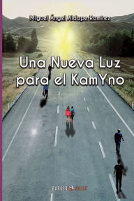 Title: Una nueva luz para el KamYno, Author: Miguel Angel Aldape Ramirez