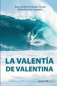 Title: La valentï¿½a de Valentina, Author: Jesïs Daniel Hernïndez Cortïs