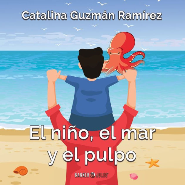 El niño, el mar y el pulpo by Catalina Guzmán Ramírez, Paperback ...