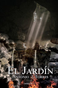 Title: El Jardï¿½n, Author: ANTONIO J. TORRES