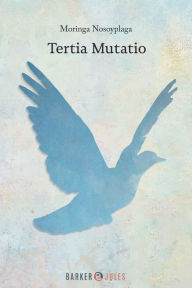 Title: Tertia Mutatio, Author: Moringa Nosoyplaga