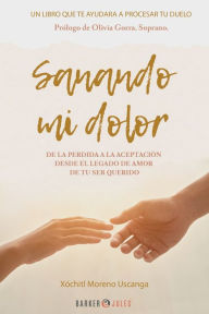 Title: Sanando mi dolor, Author: Xïchitl Moreno Uscanga