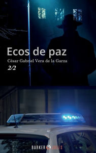 Title: Libro 1: Ecos de Paz:Vol. 2, Author: Cïsar Gabriel Vera de la Garza