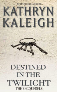 Title: Destined in the Twilight, Author: Kathryn Kaleigh