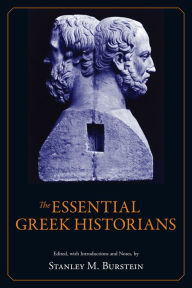 Title: The Essential Greek Historians, Author: Stanley Burstein