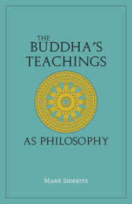 Title: The Buddha's Teachings As Philosophy, Author: Mark Siderits