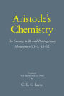 Aristotle's Chemistry: On Coming to Be and Passing Away Meteorology 1.1-3, 4.1-12