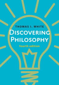 Title: Discovering Philosophy, Author: Thomas I. White