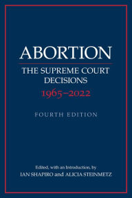 Title: Abortion: The Supreme Court Decisions 1965-2022, Author: Ian Shapiro