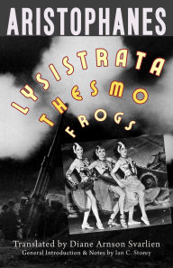 Title: Lysistrata, Women at the Thesmophoria, Frogs, Author: Aristophanes
