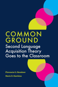 Electronics books downloads Common Ground: Second Language Acquisition Theory Goes to the Classroom