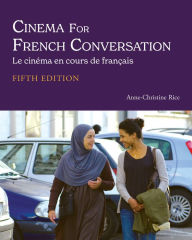 Title: Cinema for French Conversation: Le cinéma en cours de français, Author: Anne-Christine Rice