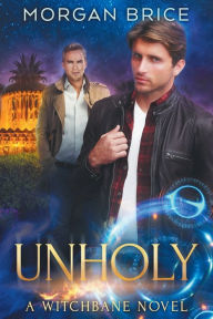 Title: Unholy (Witchbane Series #5), Author: Morgan Brice