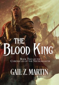 Title: The Blood King, Author: Gail Z. Martin