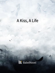 Title: A Kiss, A Life: Volume 1, Author: Zhen YinFang