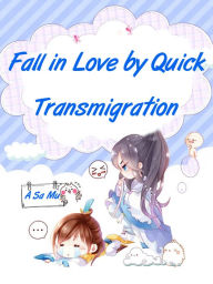 Title: Fall in Love by Quick Transmigration?: Volume 1, Author: Ah SaMu