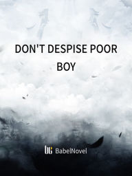 Title: Don't Despise Poor Boy: Volume 1, Author: Qing He