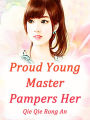 Proud Young Master Pampers Her: Volume 1